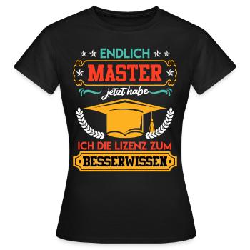 Master Endlich Master Lizenz zum Klugscheissen - Frauen T-Shirt - Schwarz - Vorne - AI Model Female 172 dark (172cm)