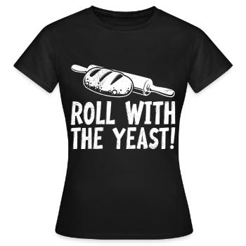Bread Baking Roll with the Yeast! Rolling pin baking - Women's T-Shirt - black - Front - AI Model Female 172 dark (172cm)