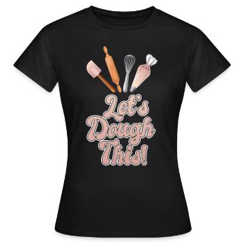 Baker Let's Dough This Croissant Bakery - Women's T-Shirt - black - Front - AI Model Female 172 dark (172cm)
