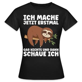 Faule Kollegen Mache Jetzt Erstmal Nichts - Frauen T-Shirt - Schwarz - Vorne - AI Model Female 172 dark (172cm)