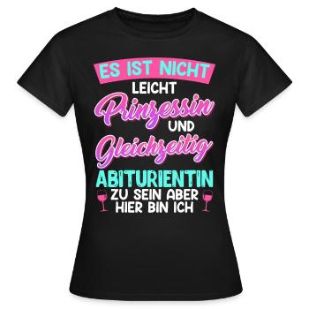 Abitur Not Easy PRINCESS et diplômé de l’ÉCOLE SECONDAIRE - T-shirt Femme - noir - Devant - AI Model Female 172 dark (172cm)