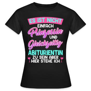 Abitur Not Easy PRINCESS et diplômé de l’ÉCOLE SECONDAIRE - T-shirt Femme - noir - Devant - AI Model Female 172 dark (172cm)