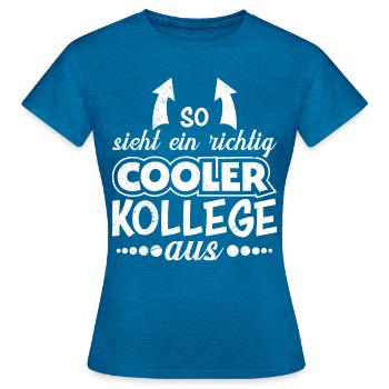 Work colleague really cool colleague coworker - Women's T-Shirt - antique blue sapphire heather - Front - AI Model Female 172 dark (172cm)