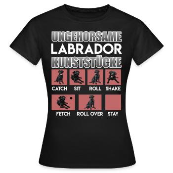 Labrador Besitzer UNGEHORSAME LABRADOR - Frauen T-Shirt - Schwarz - Vorne - AI Model Female 172 dark (172cm)
