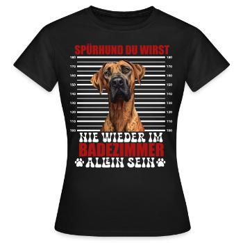 Ridgeback SPÜRHUND NIE WIEDER ALLEIN IM BADEZIMMER - Frauen T-Shirt - Schwarz - Vorne - AI Model Female 172 dark (172cm)