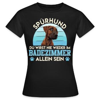 Ridgeback SPÜRHUND NIE WIEDER ALLEIN IM BADEZIMMER - Frauen T-Shirt - Schwarz - Vorne - AI Model Female 172 dark (172cm)