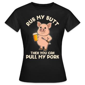 Mangeur de viande FROTTER MES FESSES PUIS TIRER MON PORC - T-shirt Femme - noir - Devant - AI Model Female 172 dark (172cm)