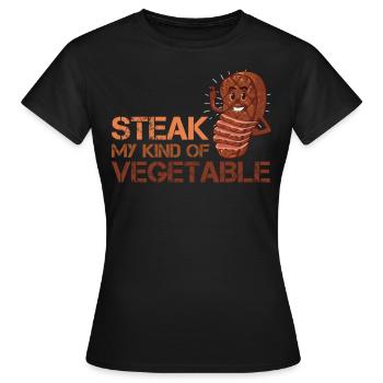 STEAK IS MY KIND OF VEGETABLE Anti Vegetarian - Women's T-Shirt - black - Front - AI Model Female 172 dark (172cm)