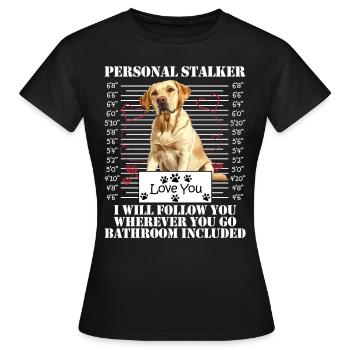 Chien Labrador PERSONAL STALKER JE TE SUIVRAI - T-shirt Femme - noir - Devant - AI Model Female 172 dark (172cm)