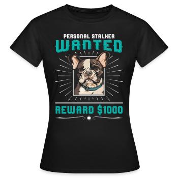 Frenchie PERSONAL STALKER RECHERCHÉ $1000 - T-shirt Femme - noir - Devant - AI Model Female 172 dark (172cm)
