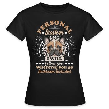 Frenchie Personal Stalker vous suivra drôle - T-shirt Femme - noir - Devant - AI Model Female 172 dark (172cm)
