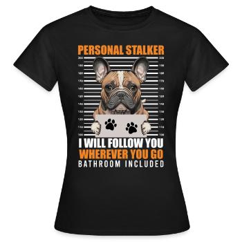 Frenchie PERSÖNLICHER STALKER Lustige - Frauen T-Shirt - Schwarz - Vorne - AI Model Female 172 dark (172cm)