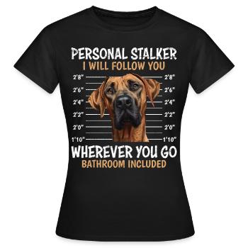 Rhodesian Ridgeback PERSONAL STALKER Drôle - T-shirt Femme - noir - Devant - AI Model Female 172 dark (172cm)