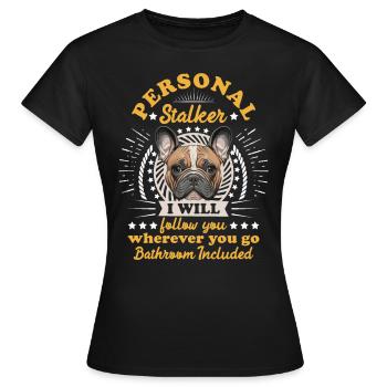 Frenchie Personal Stalker vous suivra drôle - T-shirt Femme - noir - Devant - AI Model Female 172 dark (172cm)