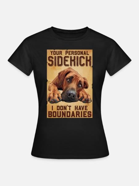 Rhodesian Ridgeback YOUR PERSONAL SIDEKICK - Frauen T-Shirt - Schwarz