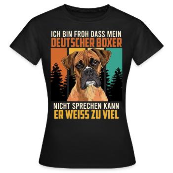 Boxer MEIN DEUTSCHER BOXER WEISS ZU VIEL LUSTIGES - T-shirt Femme - noir - Devant - AI Model Female 172 dark (172cm)