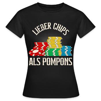 Poker Tournament BETTER CHIPS THAN POMPOMS Fun - Women's T-Shirt - black - Front - AI Model Female 172 dark (172cm)