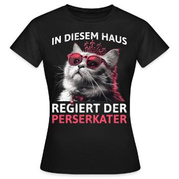 Perserkatze IN DIESEM HAUS REGIERT DER PERSER - Frauen T-Shirt - Schwarz - Vorne - AI Model Female 172 dark (172cm)