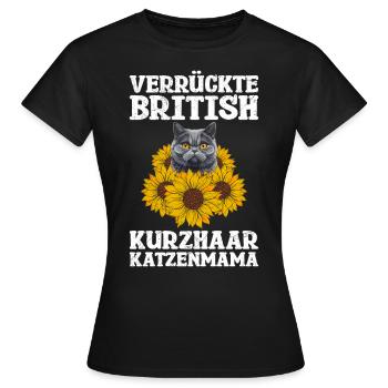 Britisch Kurzhaar VERRÜCKTE BRITISCH KURZHAAR - Frauen T-Shirt - Schwarz - Vorne - AI Model Female 172 dark (172cm)