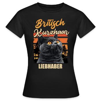 Britische Kurzhaar Besitzer BRITISCH KURZHAAR - Frauen T-Shirt - Schwarz - Vorne - AI Model Female 172 dark (172cm)