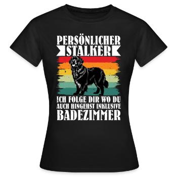 Newfie PERSÖNLICHER STALKER FOLGE DIR INS BAD - Frauen T-Shirt - Schwarz - Vorne - AI Model Female 172 dark (172cm)