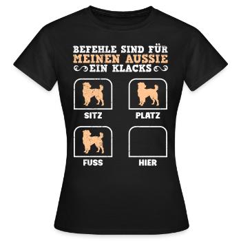 Hundebesitzer BEFEHLE SIND FÜR MEINEN AUSSIE EIN - Frauen T-Shirt - Schwarz - Vorne - AI Model Female 172 dark (172cm)