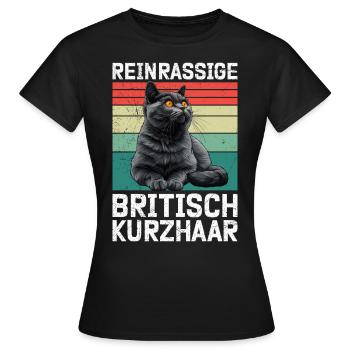 Britisch Kurzhaar Papa REINRASSIGE BRITISCH - Frauen T-Shirt - Schwarz - Vorne - AI Model Female 172 dark (172cm)