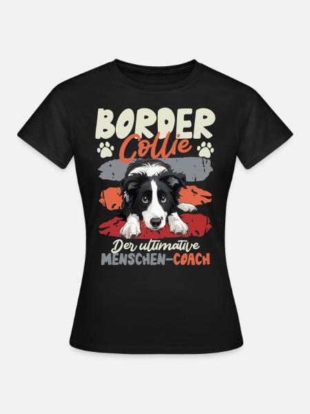 BORDER COLLIE THE ULTIMATE HUMAN COACH Funny - Women's T-Shirt - black