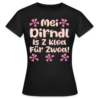 Dirndl MEI DIRNDL IS Z'KLOA FÜR ZWOA Lustiges - Women's T-Shirt - black - Front - AI Model Female 172 dark (172cm)