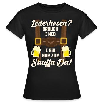 LEATHER PANTS? I DON'T NEED I AM ONLY THERE FOR DRINKING - Women's T-Shirt - black - Front - AI Model Female 172 dark (172cm)