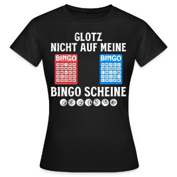 Bingospielerin GLOTZ NICHT AUF MEINE BINGO SCHEINE - Frauen T-Shirt - Schwarz - Vorne - AI Model Female 172 dark (172cm)