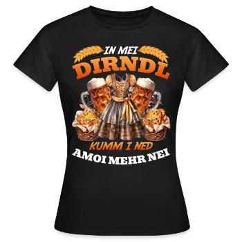 Münchner Volksfest IN MEI DIRNDL KUMM I NED AMOI - Frauen T-Shirt - Schwarz - Vorne - AI Model Female 172 dark (172cm)