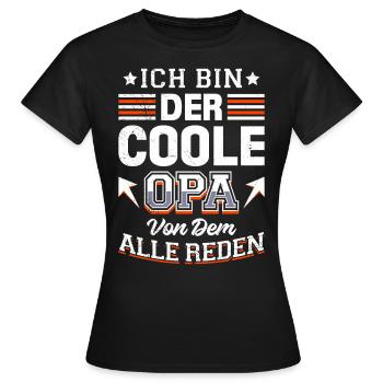 Opi ICH BIN DER COOLE OPA VON DEM ALLE REDEN - Frauen T-Shirt - Schwarz - Vorne - AI Model Female 172 dark (172cm)