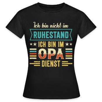 Opi BIN NICHT IM RUHESTAND BIN IM OPA DIENST - Frauen T-Shirt - Schwarz - Vorne - AI Model Female 172 dark (172cm)