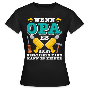 Opi WENN OPA ES NICHT REPARIEREN KANN KANNS KEINER - Frauen T-Shirt - Schwarz - Vorne - AI Model Female 172 dark (172cm)