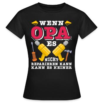 Opi WENN OPA ES NICHT REPARIEREN KANN KANNS KEINER - Frauen T-Shirt - Schwarz - Vorne - AI Model Female 172 dark (172cm)