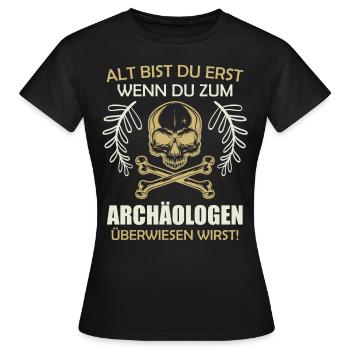 Opi DU BIST ERST ALT WENN DU EINEN ARCHEÄOLOGEN - Frauen T-Shirt - Schwarz - Vorne - AI Model Female 172 dark (172cm)
