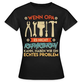 Opi WENN OPA ES NICHT REPARIEREN KANN EIN PROBLEM - Frauen T-Shirt - Schwarz - Vorne - AI Model Female 172 dark (172cm)
