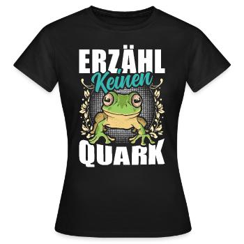 Froschkostüm Karneval ERZÄHL KEINEN QUARK Lustig - Frauen T-Shirt - Schwarz - Vorne - AI Model Female 172 dark (172cm)