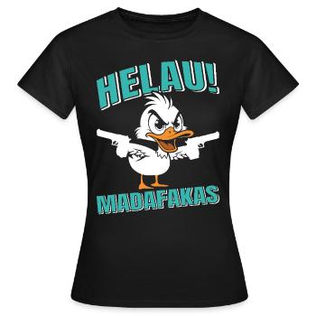 Kölner Karneval HELAU MADAFAKAS Lustiges Enten - Frauen T-Shirt - Schwarz - Vorne - AI Model Female 172 dark (172cm)