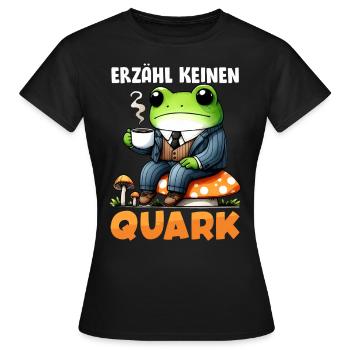 Karneval Party ERZÄHL KEINEN QUARK Lustiges - Frauen T-Shirt - Schwarz - Vorne - AI Model Female 172 dark (172cm)