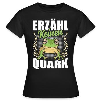 Froschkostüm Karneval ERZÄHL KEINEN QUARK Lustig - Frauen T-Shirt - Schwarz - Vorne - AI Model Female 172 dark (172cm)
