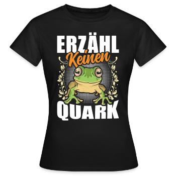 Froschkostüm Karneval ERZÄHL KEINEN QUARK Lustig - Frauen T-Shirt - Schwarz - Vorne - AI Model Female 172 dark (172cm)