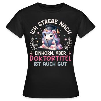Ph.D ICH STREBE NACH EINHORN Lustiges - Frauen T-Shirt - Schwarz - Vorne - AI Model Female 172 dark (172cm)