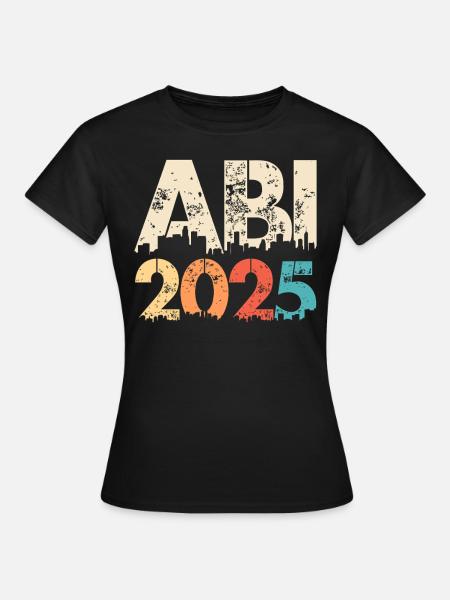 ABI 2025 Abitur Abschluss Lustiges Abiturienten - Frauen T-Shirt - Schwarz