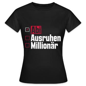 Abitur ABI AUSRUHEN MILLIONÄR Abi Lustiges - Frauen T-Shirt - Schwarz - Vorne - AI Model Female 172 dark (172cm)