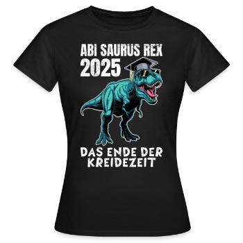 ABI SAURUS REX 2025 DAS ENDE DER KREIDEZEIT Lustig - Frauen T-Shirt - Schwarz - Vorne - AI Model Female 172 dark (172cm)