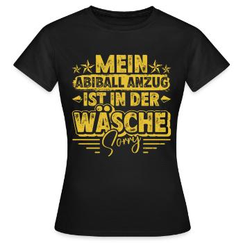 Abitur MEIN ABIBALL ANZUG IST IN DER WÄSCHE Lustig - Frauen T-Shirt - Schwarz - Vorne - AI Model Female 172 dark (172cm)