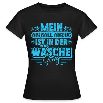 Abitur MEIN ABIBALL ANZUG IST IN DER WÄSCHE Lustig - Frauen T-Shirt - Schwarz - Vorne - AI Model Female 172 dark (172cm)