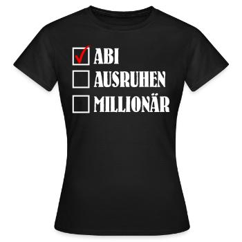 ABI AUSRUHEN MILLIONÄR Abiturient Lustiges - Frauen T-Shirt - Schwarz - Vorne - AI Model Female 172 dark (172cm)